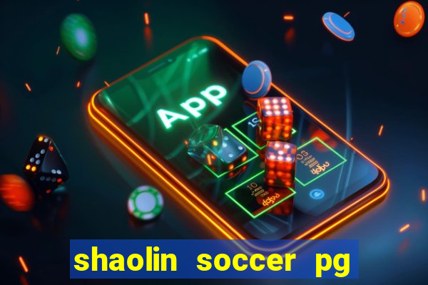 shaolin soccer pg soft demo